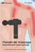 Pistolet de massage: L'essentiel pour l'auto-massage by Massoguide, Maxime Marois
