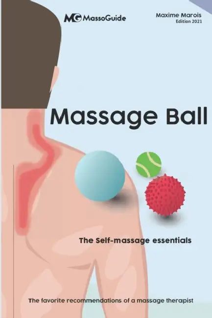 Massage ball: The self-massage essentials by Massoguide, Maxime Marois