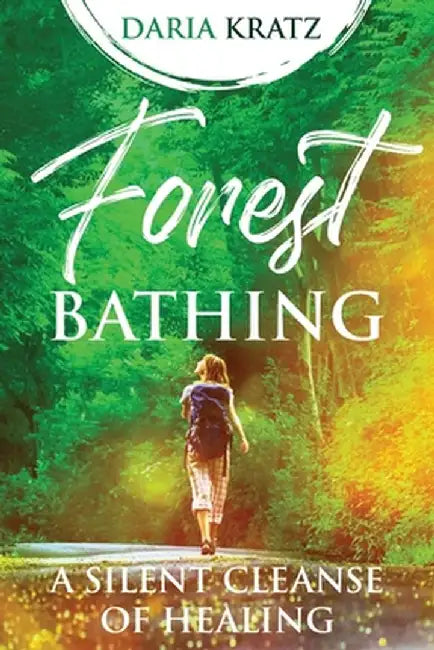 Forest Bathing by Daria Kratz