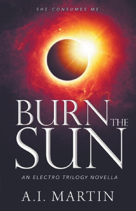 Burn the Sun by A. I. Martin