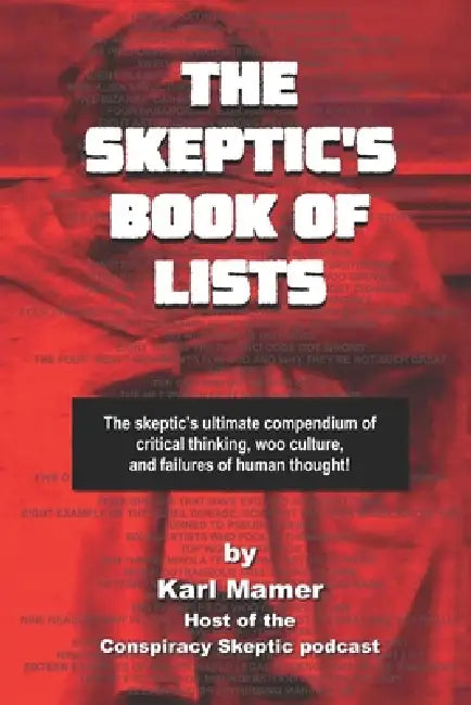 The Skeptic's Book of Lists by Karl Mamer