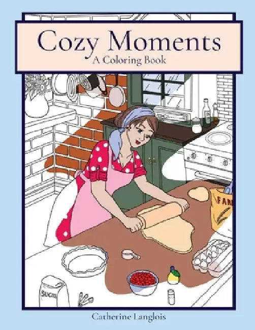 Cozy Moments: A Coloring Book by Catherine Langlois