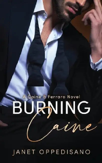 Burning Caine: A Slow Burn Romantic Suspense Mystery by Janet Oppedisano