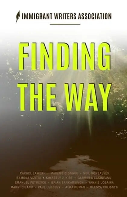 Finding the Way by Immigrant Writers Association