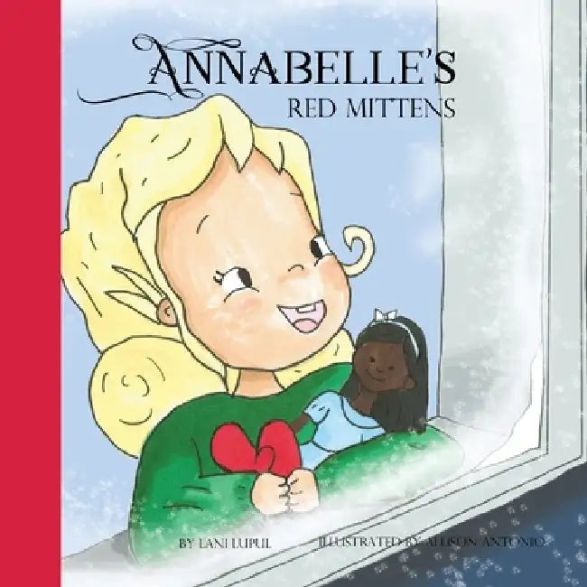Annabelle's Red Mittens by Lani Lupul