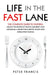 Life in the Fast Lane The Complete Guide to Fasting. Unlock the Secrets of Weight Loss, Reset Your Metabolism and Benefit from Better Health with Inte by Peter Francis