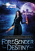 ForeSender Destiny: A Fantasy Action Adventure by Adrian Murphy