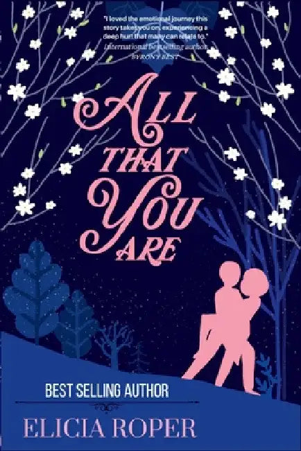 All That You Are: a heart-warming and emotional novel (book #1): a heart-warming and emotional novel (book #1) by Elicia Roper