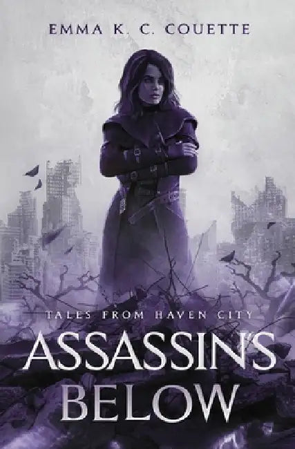 Assassins Below: Tales From Haven City by Emma K. C. Couette