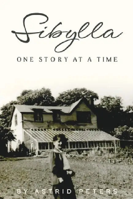 Sibylla, One Story At A Time by Astrid Peters