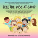 FEEL THE ViBE AT CAMP: An Interactive Workbook of CAMP-RELATED FUN Activities to Encourage YOU to Do, Read, Think, Draw, and Write...Includin by Marnie And Rena Schwartz