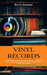 Vinyl Records: Valuable Information for Novice Record Collectors to Buy (The Ultimate Beginner's Guide on How to Get Started With Vin by Boyd Dodson