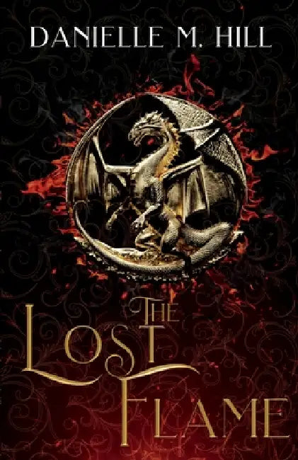 The Lost Flame by Danielle M. Hill