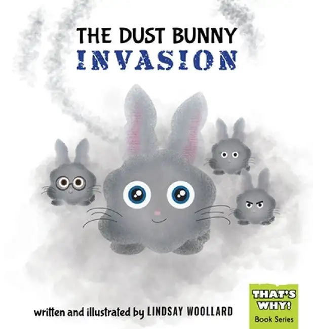 The Dust Bunny Invasion by Lindsay Woollard