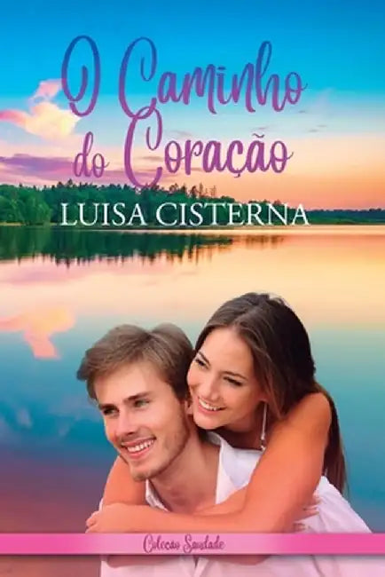 O Caminho do Coração by Luisa Cisterna
