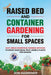 Raised Bed and Container Gardening for Small Spaces by Jon Marriner