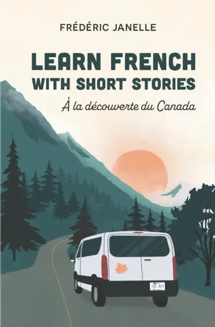 Learn French with stories: À la découverte du Canada by Frédéric Janelle
