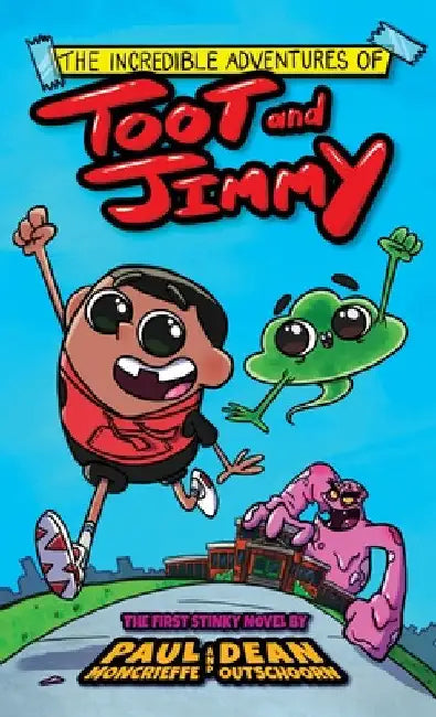 The Incredible Adventures of Toot and Jimmy (Toot and Jimmy #1) by Paul Moncrieffe