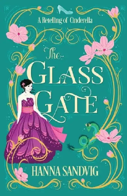 The Glass Gate: A Retelling of Cinderella by Hanna Sandvig