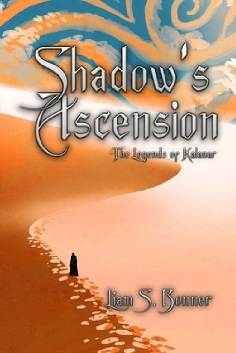Shadow's Ascension: The Legends of Kalanar Series by Liam Bonner