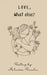 Love, What Else?: Poetry Collection by Melissa Proulx