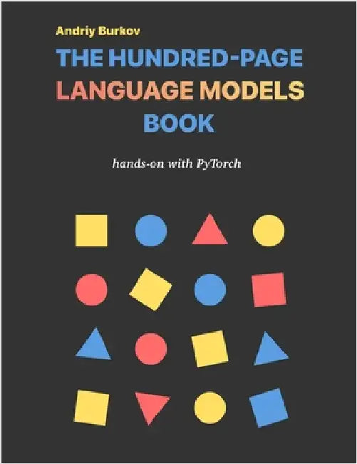 The Hundred-Page Language Models Book by Burkov, Andriy