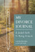 My Divorce Journal: A Guided Path to Moving Forward by David Frenkel