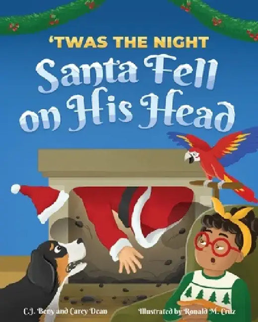 'Twas the Night Santa Fell on His Head by C. J. Beny