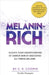 Melanin-Rich: Elevate Your Understanding Of Darker Skin By Mastering All Things Melanin by C. R. Cooper