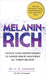 Melanin-Rich: Elevate Your Understanding of Darker Skin By Mastering All Things Melanin by C. R. Cooper