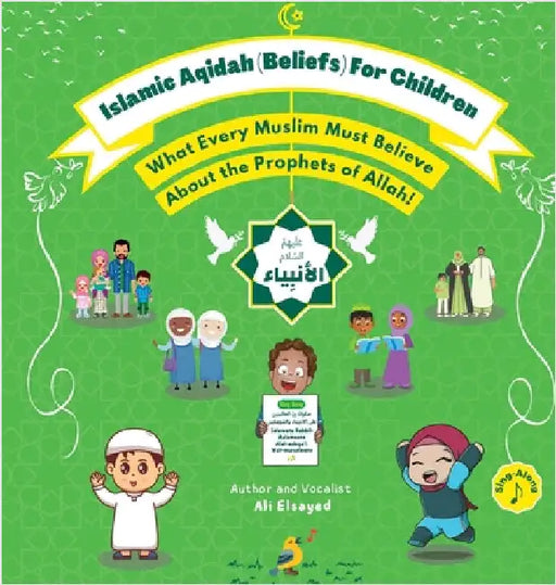 Islamic Aqidah (Beliefs) for Children - What Every Muslim Must Know About the Prophets of Allah! by Elsayed, Ali