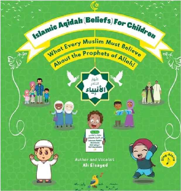 Islamic Aqidah (Beliefs) for Children - What Every Muslim Must Know About the Prophets of Allah! by Elsayed, Ali