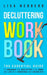 Decluttering Workbook: The Essential Guide to Organize and Declutter Your Home and Life With Exercises and Checklists by Lisa Hedberg
