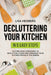 Decluttering Your Kitchen in 5 Easy Steps: Cutting Edge Strategies to Declutter, Clean and Organize Your Kitchen Without the Stress by Lisa Hedberg