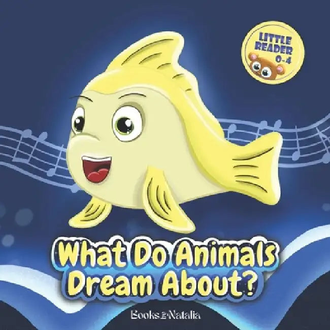 What Do Animals Dream About? by Books by Natalia