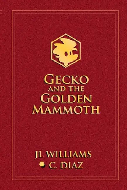 Gecko and the Golden Mammoth by Jl Williams