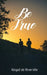 Be True by Abigail de Niverville