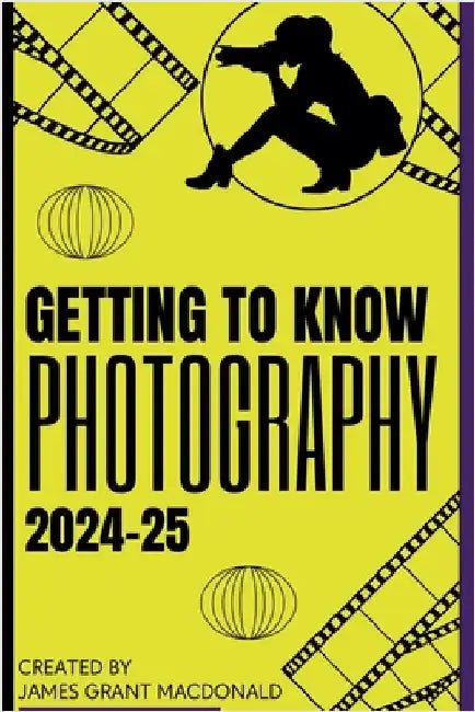 Getting to Know Photography by MacDonald, James Grant