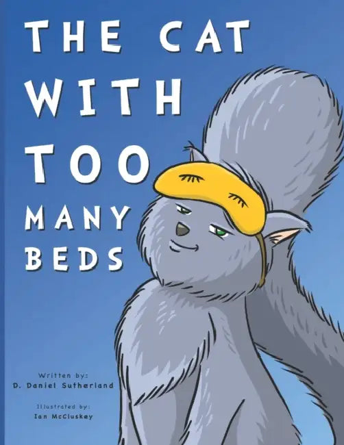 The Cat With Too Many Beds by D. Daniel Sutherland, Ian McCluskey