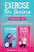 Exercise for Seniors Strength Training Workouts: 2 Books in 1 Step by Step Fully Illustrated Balance and Stretching Exercises for Fall Prevention, Imp by Robert Balazs