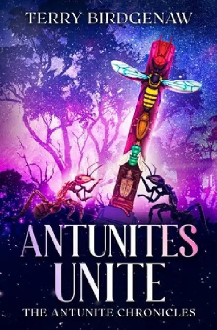 Antunites Unite by Terry Birdgenaw