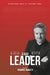 A Bad Leader: A Book About the Leader You Might Be by Marc Baily