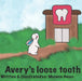 Avery's Loose Tooth by Melanie Hayes