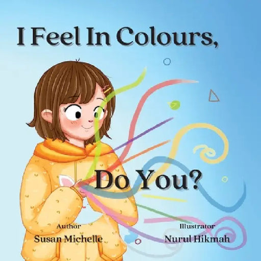 I Feel In Colours, Do You? by Susan Michelle