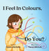 I Feel In Colours by Susan Michelle