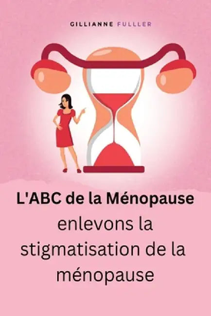L'ABC de la Ménopause by Gillianne H. Fuller