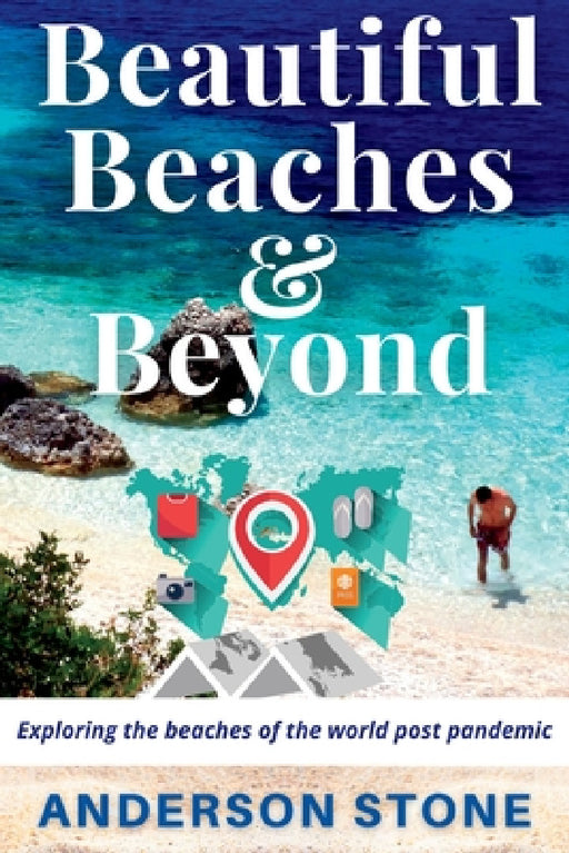 Beautiful Beaches and Beyond by Anderson Stone