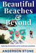 Beautiful Beaches and Beyond by Anderson Stone