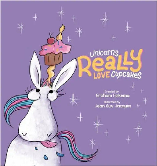 Unicorns Really Love Cupcakes by Folkema, Graham