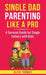Single Dad Parenting Like a Pro by Alfie Thomas